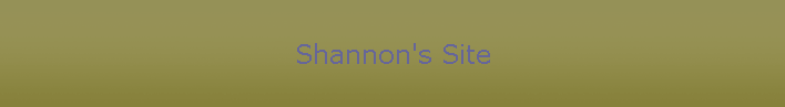 Shannon's Site